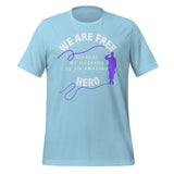 We Are Free Because My Husband is An Amazing Hero Adult T-shirt