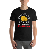 Unsolicited Advice Is A Form Of Aggression Short-Sleeve Unisex T-Shirt