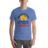 Unsolicited Advice Is A Form Of Aggression Short-Sleeve Unisex T-Shirt